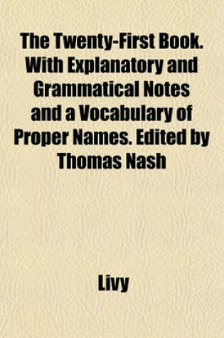 Cover of The Twenty-First Book. with Explanatory and Grammatical Notes and a Vocabulary of Proper Names. Edited by Thomas Nash