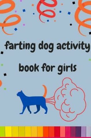 Cover of Farting dog activity book for girls