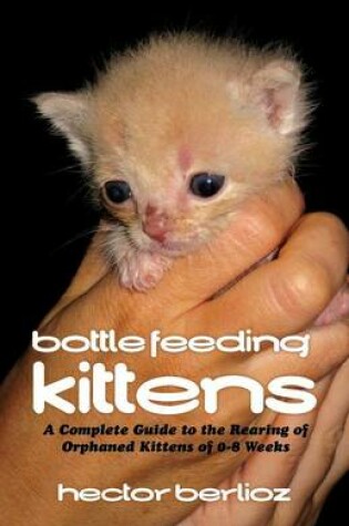 Cover of Bottle Feeding Kittens