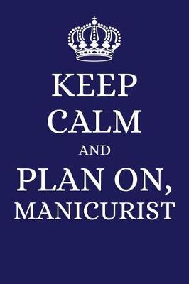 Book cover for Keep Calm and Plan on Manicurist