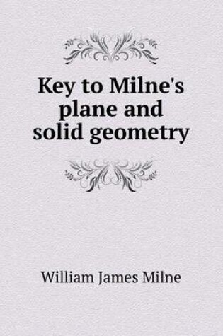 Cover of Key to Milne's plane and solid geometry