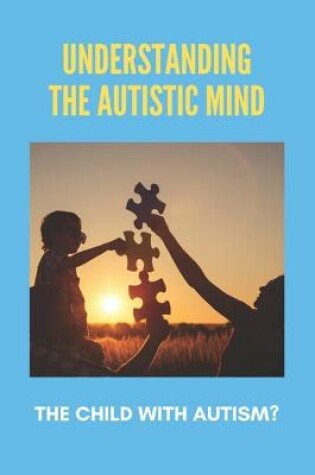 Cover of Understanding The Autistic Mind