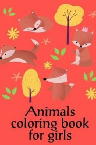 Cover of Animals Coloring Book for Girls