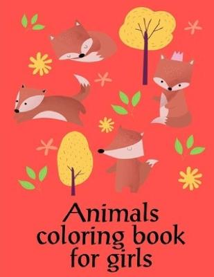 Book cover for Animals Coloring Book for Girls