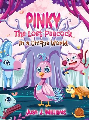 Book cover for Pinky The Lost Peacock In A Unique World