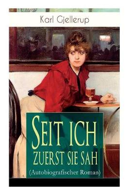 Book cover for Seit ich zuerst sie sah (Autobiografischer Roman)