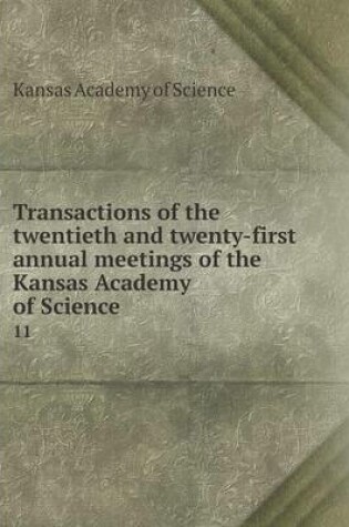 Cover of Transactions of the twentieth and twenty-first annual meetings of the Kansas Academy of Science 11