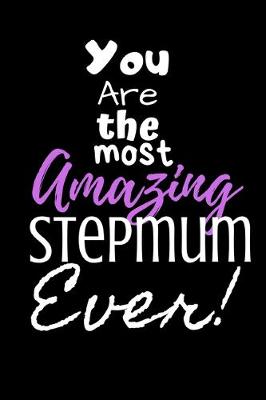 Cover of You are the most Amazing Stepmum ever!