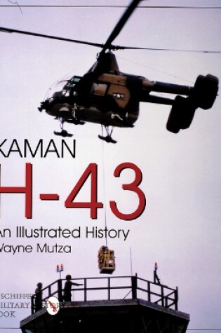 Cover of Kaman H-43: An Illustrated History