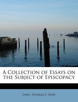 Book cover for A Collection of Essays on the Subject of Episcopacy