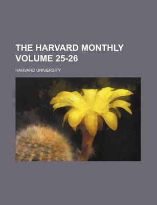 Book cover for The Harvard Monthly Volume 25-26