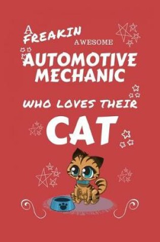 Cover of A Freakin Awesome Automotive Mechanic Who Loves Their Cat