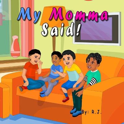 Book cover for My Momma Said!