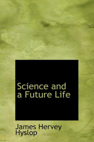 Cover of Science and a Future Life