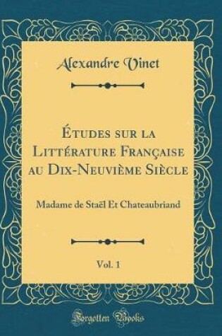 Cover of Études Sur La Littérature Française Au Dix-Neuvième Siècle, Vol. 1