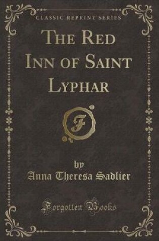 Cover of The Red Inn of Saint Lyphar (Classic Reprint)