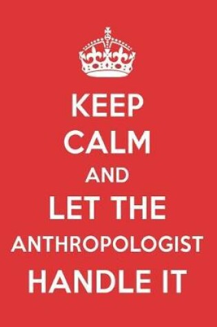 Cover of Keep Calm and Let the Anthropologist Handle It