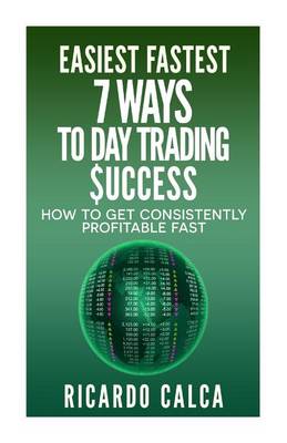 Book cover for Easiest Fastest 7 Ways to Day Trading $Uccess