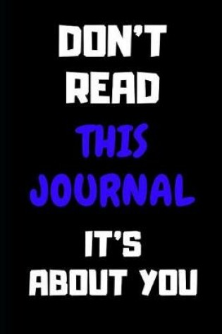 Cover of Don't Read This Journal It's about You