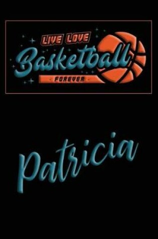 Cover of Live Love Basketball Forever Patricia