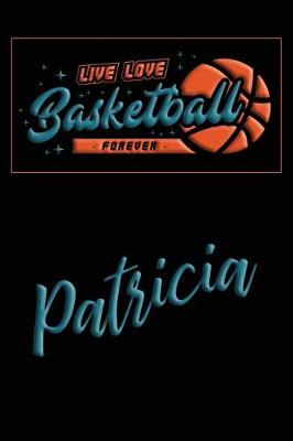 Book cover for Live Love Basketball Forever Patricia