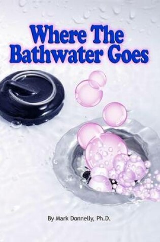 Cover of Where The Bathwater Goes