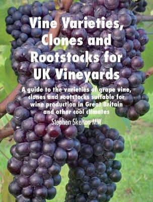 Book cover for Vine Varieties, Clones and Rootstocks for UK Vineyards