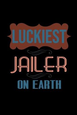 Book cover for Luckiest jailer on earth