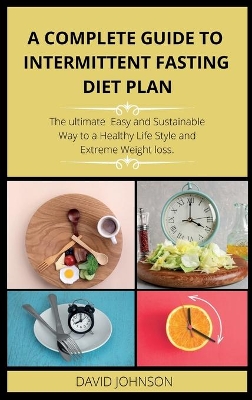 Book cover for A Complete Guide to Intermittent Fasting Diet Plan