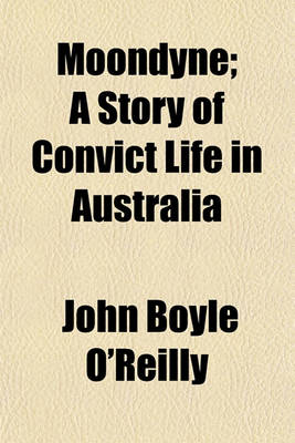 Book cover for Moondyne; A Story of Convict Life in Australia