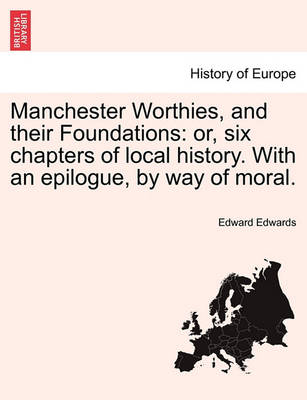 Book cover for Manchester Worthies, and Their Foundations