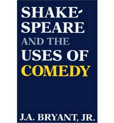 Book cover for Shakespeare and the Uses of Comedy