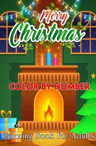 Cover of Merry Christmas Color By Number Coloring Book For Adults