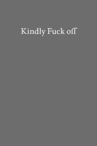 Cover of Kindly Fuck off