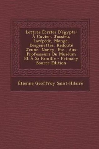 Cover of Lettres Ecrites D'Egypte