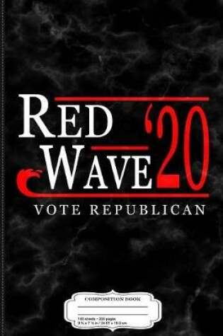 Cover of Red Wave Vote Republican 2020 Election Composition Notebook