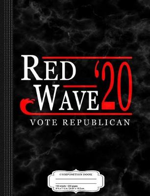 Book cover for Red Wave Vote Republican 2020 Election Composition Notebook