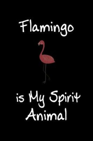 Cover of Flamingo is My Spirit Animal