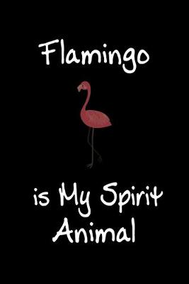 Book cover for Flamingo is My Spirit Animal