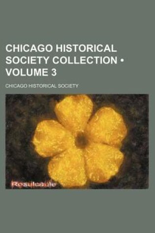 Cover of Chicago Historical Society Collection (Volume 3)