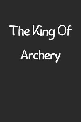 Book cover for The King Of Archery