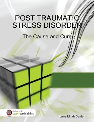Book cover for Post Traumatic Stress Disorder - The Cause and Cure