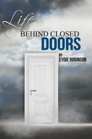 Cover of Life Behind Closed Doors