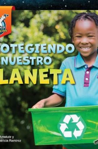 Cover of Protegiendo Nuestro Planeta