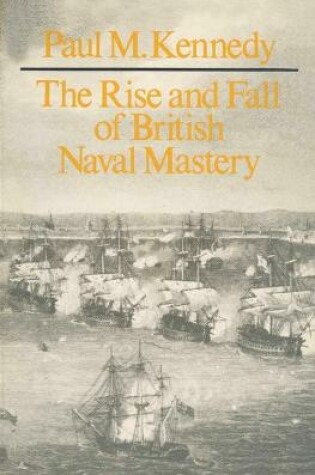 Cover of The Rise and Fall of British Naval Mastery