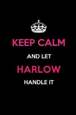 Cover of Keep Calm and Let Harlow Handle It