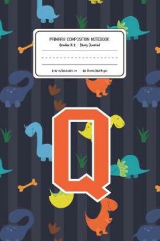 Cover of Primary Composition Notebook Grades K-2 Story Journal Q