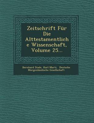 Book cover for Zeitschrift Fur Die Alttestamentliche Wissenschaft, Volume 25...