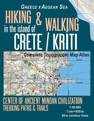 Cover of Hiking & Walking in the Island of Crete/Kriti Complete Topographic Map Atlas 1