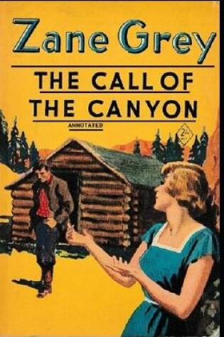 Cover of The Call of the Canyon By Zane Grey